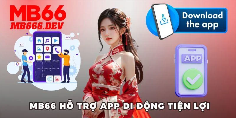 MB66 hỗ trợ app di động tiện lợi